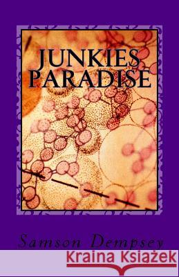Junkies Paradise Samson Dempsey 9781729653517 Createspace Independent Publishing Platform - książka