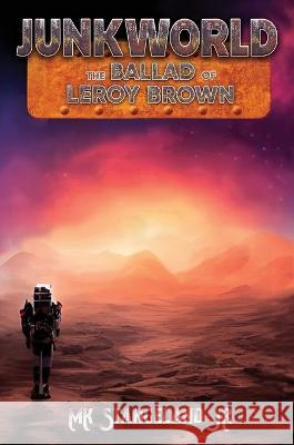 Junkworld: The Ballad of Leroy Brown Mk Stangland 9781637924297 Beyond Publishing - książka