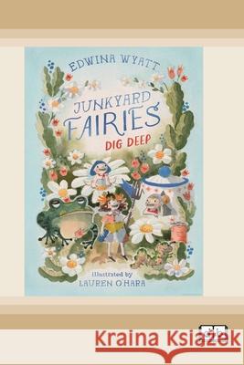 Junkyard Fairies 1: Dig Deep (Dyslexia-Friendly Edition) Edwina Wyatt 9781038709349 Dyslexic Books - książka