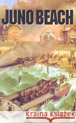 Juno Beach: 3rd Canadian & 79th Armoured Divisions Tim Saunders 9780773527928 McGill-Queen's University Press - książka