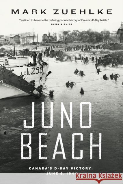 Juno Beach: Canada's D-Day Victory Mark Zuehlke   9781771623841 Douglas and McIntyre (213) Ltd. - książka