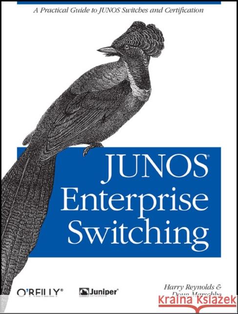 JUNOS Enterprise Switching Harry Reynolds 9780596153977 O'Reilly Media - książka