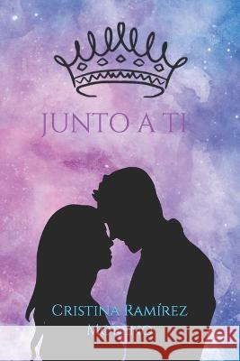 Junto a Ti Cristina Ramirez Moreno   9798389479876 Independently Published - książka