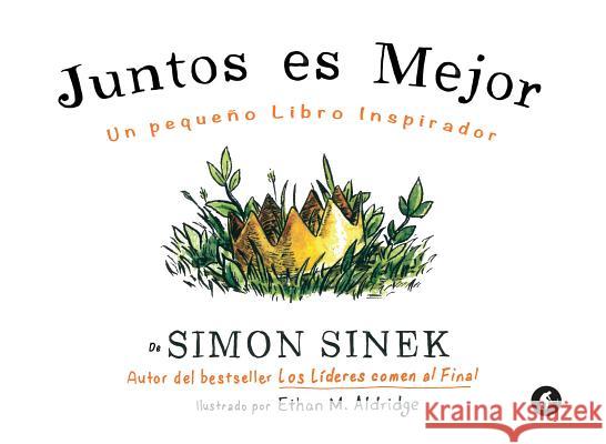 Juntos Es Mejor: Un Pequeno Libro Inspirador = Together Is Better Simon Sinek 9788492921645 Urano - książka