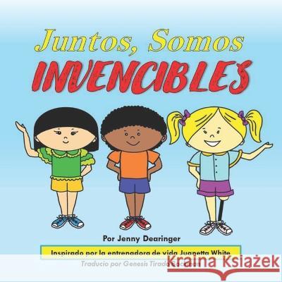 Juntos, Somos INVENCIBLES Jenny Dearinger, Genesis Tirado Bockman 9781946785497 Everfield Press - książka