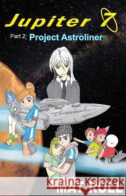 Jupiter 7: Project Astroliner MR Mat Roll 9780692796115 Mat Roll - książka