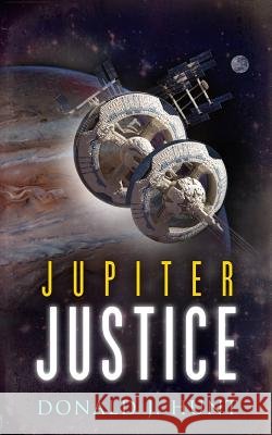 Jupiter Justice Donald J. Hunt 9781516972548 Createspace - książka