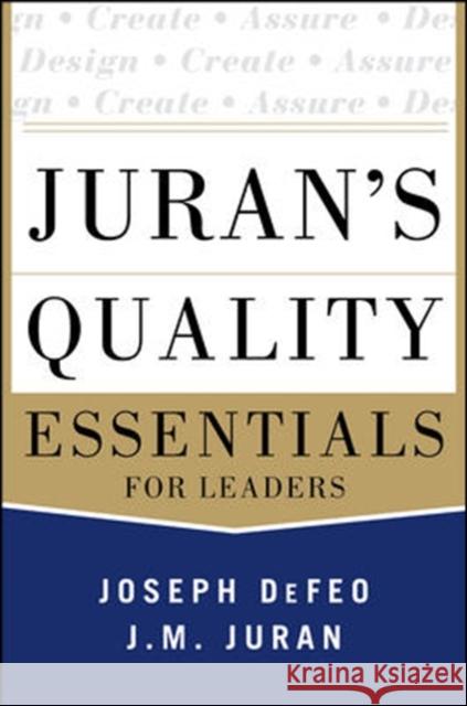 Juran's Quality Essentials: For Leaders Defeo, Joseph 9780071825917 MCGRAW-HILL Professional - książka