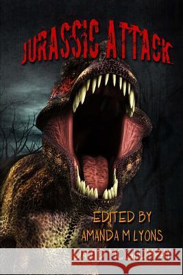 Jurassic Attack David McGlumphy Amanda M. Lyons 9781523615865 Createspace Independent Publishing Platform - książka