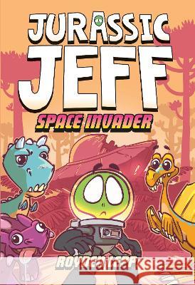 Jurassic Jeff: Space Invader (Jurassic Jeff Book 1) Royden Lepp 9780593565407 Random House Graphic - książka