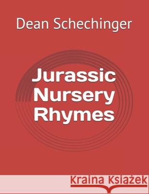 Jurassic Nursery Rhymes Dean Schechinger 9781087202938 Independently Published - książka