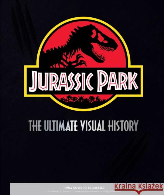 Jurassic Park: The Ultimate Visual History James Mottram 9781683835455 Insight Editions - książka