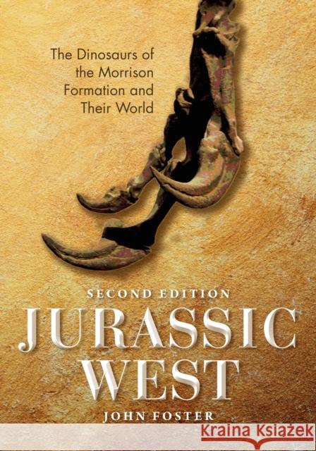 Jurassic West, Second Edition: The Dinosaurs of the Morrison Formation and Their World  9780253051578 Indiana University Press - książka