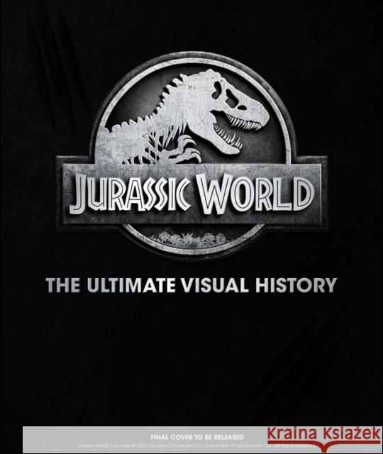 Jurassic World: The Ultimate Visual History James Mottram 9781647223649 Insight Editions - książka