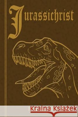 Jurassichrist Michael Allen Rose 9781943720576 Perpetual Motion Machine Publishing - książka
