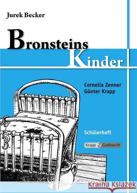 Jurek Becker: Bronsteins Kinder, Schülerheft : Arbeitsheft, Aufgaben, Schreibanlässe Zenner, Cornelia; Krapp, Günter 9783941206144 Krapp & Gutknecht - książka