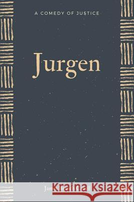 Jurgen A Comedy of Justice Cabell, James Branch 9781548266875 Createspace Independent Publishing Platform - książka