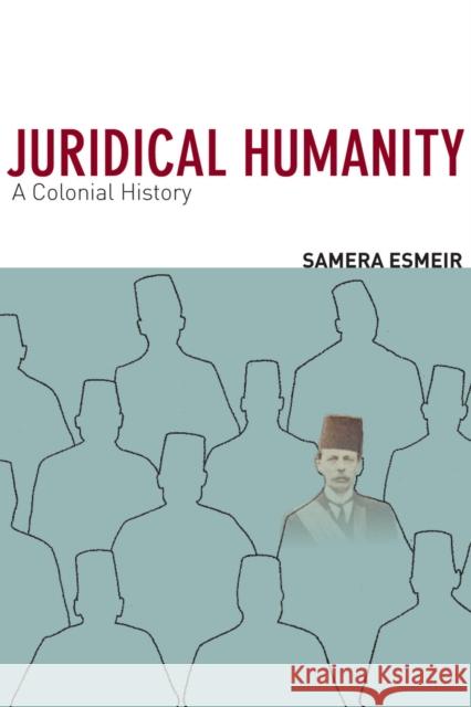 Juridical Humanity: A Colonial History Samera Esmeir 9780804783040 Stanford University Press - książka