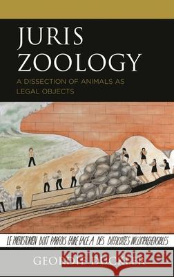 Juris Zoology: A Dissection of Animals as Legal Objects Geordie Duckler 9781793655745 Lexington Books - książka
