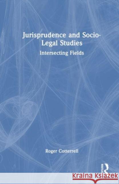 Jurisprudence and Socio-Legal Studies Roger Cotterrell 9781032374642 Taylor & Francis Ltd - książka