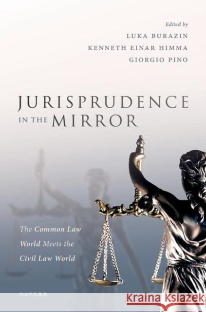 Jurisprudence in the Mirror: The Common Law World Meets the Civil Law World Luka (Full Professor, Full Professor, University of Zagreb) Burazin 9780192868688 Oxford University Press - książka