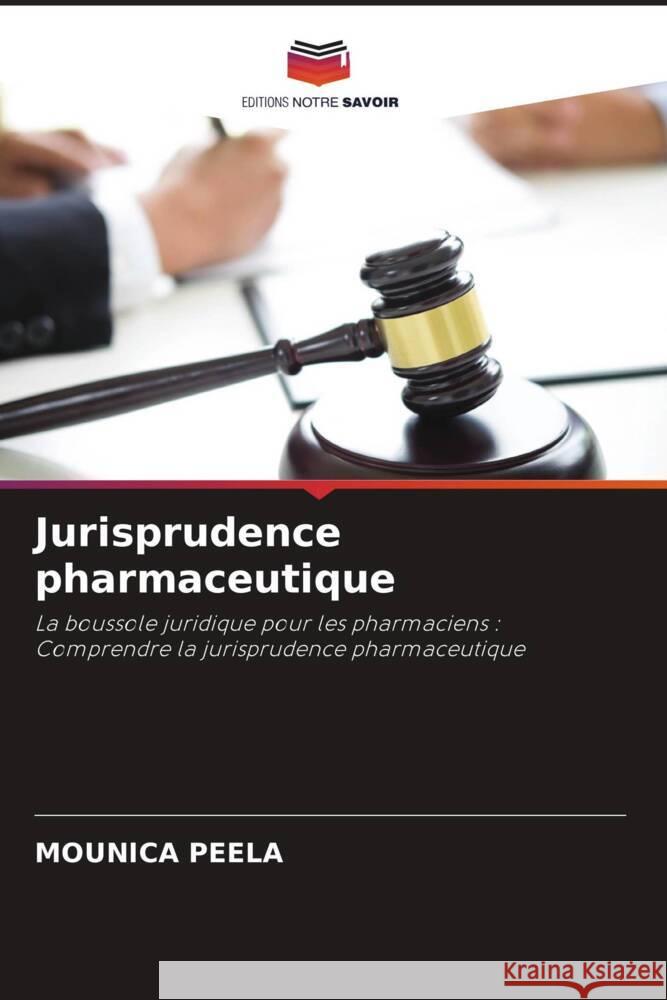 Jurisprudence pharmaceutique Peela, Mounica 9786208547813 Editions Notre Savoir - książka