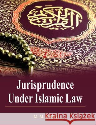 Jurisprudence Under Isalmic Law Khan, M. M. 9788183567923 Discovery Publishing House - książka