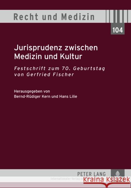 Jurisprudenz Zwischen Medizin Und Kultur: Festschrift Zum 70. Geburtstag Von Gerfried Fischer Kern, Bernd-Rüdiger 9783631609736 Lang, Peter, Gmbh, Internationaler Verlag Der - książka