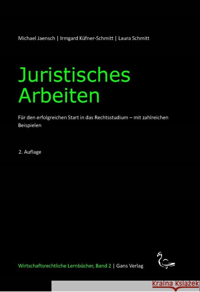 Juristisches Arbeiten Jaensch, Michael, Küfner-Schmitt, Irmgard, Laura, Schmitt 9783946392118 Gans Verlag Berlin - książka