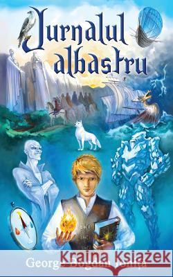 Jurnalul Albastru George Bogdan Ionita Raluca Popan 9781523798582 Createspace Independent Publishing Platform - książka