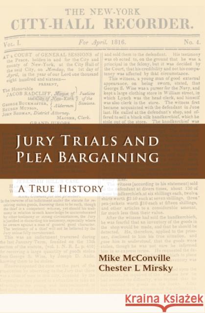 Jury Trials and Plea Bargaining: A True History McConville, Mike 9781841135168 HART PUBLISHING - książka