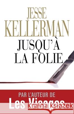 Jusqu'? la folie Kellerman-J 9782848931012 Ed Des 2 Terres - książka