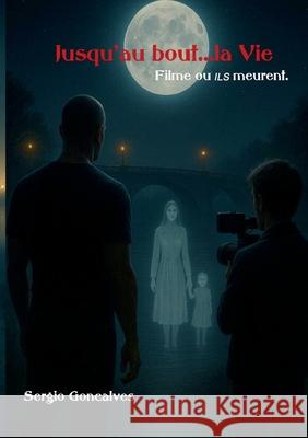 Jusqu'au bout...La vie Sergio Goncalves 9782322635634 Bod - Books on Demand - książka