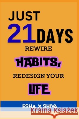 Just 21 Days Rewire Habits, Redesign Your Life Venkatesan, Prabadevi, X. Shiva, Esha 9798267346931 Independently Published - książka