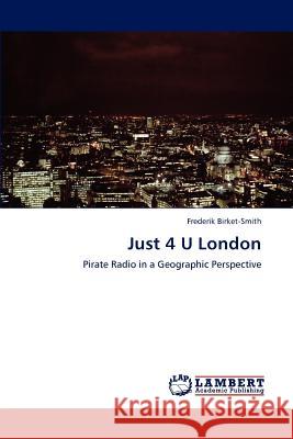 Just 4 U London Frederik Birket-Smith 9783846547762 LAP Lambert Academic Publishing - książka