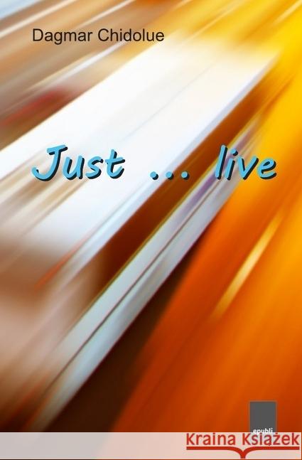 Just ... live Chidolue, Dagmar 9783746704135 epubli - książka