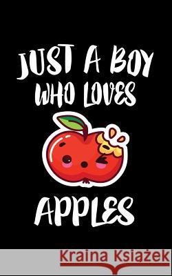 Just A Boy Who Loves Apples Marko Marcus 9781078329446 Independently Published - książka