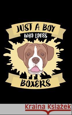 Just A Boy Who Loves Boxers: Animal Nature Collection Marko Marcus 9781078138079 Independently Published - książka