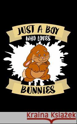 Just A Boy Who Loves Bunnies: Animal Nature Collection Marko Marcus 9781078331050 Independently Published - książka