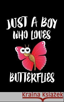 Just A Boy Who Loves Butterflies: Animal Nature Collection Marko Marcus 9781079136548 Independently Published - książka