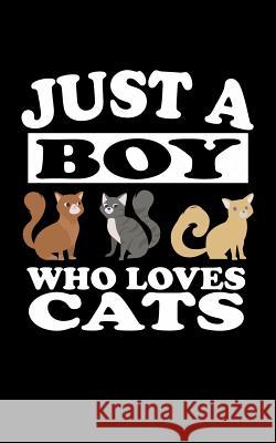Just A Boy Who Loves Cats: Animal Nature Collection Marko Marcus 9781078332477 Independently Published - książka