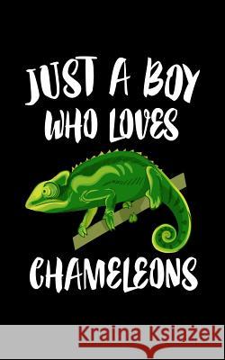 Just A Boy Who Loves Chameleons: Animal Nature Collection Marko Marcus 9781078332620 Independently Published - książka