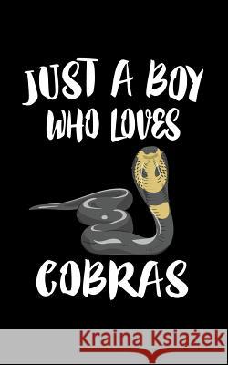 Just A Boy Who Loves Cobras: Animal Nature Collection Marko Marcus 9781079159035 Independently Published - książka