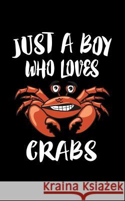 Just A Boy Who Loves Crabs: Animal Nature Collection Marko Marcus 9781079226508 Independently Published - książka