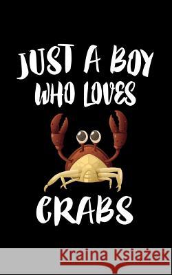 Just A Boy Who Loves Crabs: Animal Nature Collection Marko Marcus 9781079227109 Independently Published - książka