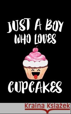 Just A Boy Who Loves Cupcakes: Animal Nature Collection Marko Marcus 9781079229875 Independently Published - książka