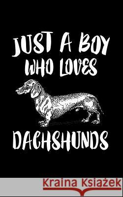 Just A Boy Who Loves Dachshund: Animal Nature Collection Marko Marcus 9781079237641 Independently Published - książka