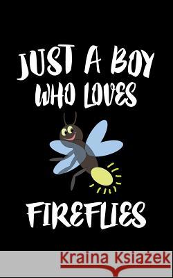 Just A Boy Who Loves Fireflies: Animal Nature Collection Marko Marcus 9781079472455 Independently Published - książka