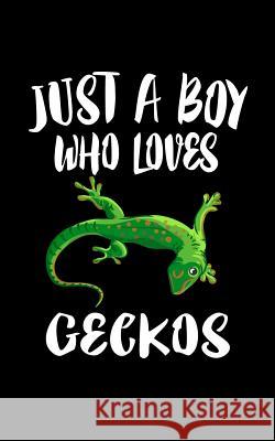 Just A Boy Who Loves Geckos: Animal Nature Collection Marko Marcus 9781078418621 Independently Published - książka