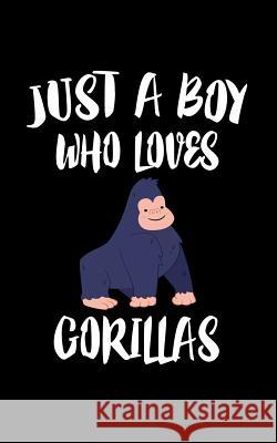 Just A Boy Who Loves Gorillas: Animal Nature Collection Marko Marcus 9781079485257 Independently Published - książka